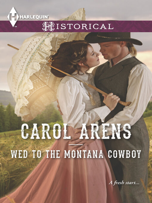 Title details for Wed to the Montana Cowboy by Carol Arens - Available